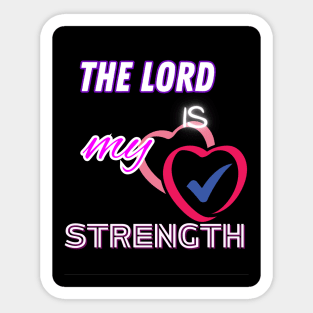The Lord is my Strength Sticker